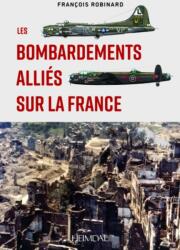 Les Bombardements Allies Sur La France (ISBN: 9782840485964)