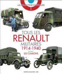 Tous les Renault militaires - 1914-1940 - Vauvillier (ISBN: 9782352504986)