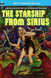 Starship From Sirius, The, & Final Weapon - Rog Phillips, Everett B Cole (ISBN: 9781612871394)