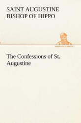 Confessions of St. Augustine - Saint, Bishop of Hippo Augustine (ISBN: 9783849154240)