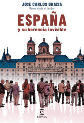 ESPAÑA Y SU HERENCIA INVISIBLE | GRACIA, JOSE CARLOS (ISBN: 9788467069105)