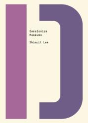 Decolonize Museums (ISBN: 9781682193150)