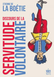 Discours de la servitude volontaire - Étienne de La Boétie (ISBN: 9782755507850)