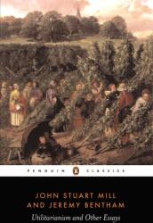 Utilitarianism and Other Essay (ISBN: 9780140432725)