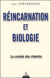 Réincarnation et biologie - La croisée des chemins - Ian Stevenson (ISBN: 9782844541352)