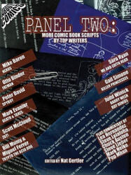 Panel Two: More Comic Book Scripts by Top Writers - Nat Gertler, Peter David, Scott McCloud (ISBN: 9780971633810)