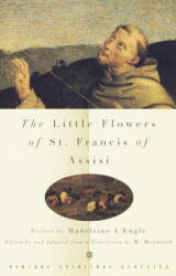 Little Flowers of St. Francis of Assisi - Ugolino Di Monte Santa Maria, John F. Thornton, Evelyn Underhill (ISBN: 9780375700200)