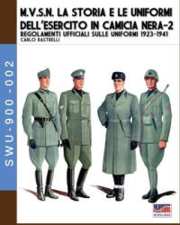 M. V. S. N. La storia e le uniformi dell'esercito in camicia nera - Vol. 2 - Carlo Rastrelli (ISBN: 9788893278270)