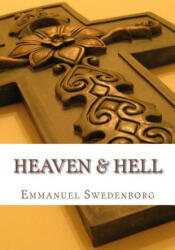 Heaven and Hell - Emmanuel Swedenborg (ISBN: 9781502420640)