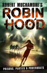 Robin Hood 7: Prisons, Parties & Powerboats (ISBN: 9781471413346)