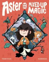 Aster and the Mixed-Up Magic (ISBN: 9780593118870)