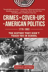 Crimes and Cover-ups in American Politics - Donald Jeffries (ISBN: 9781510741478)