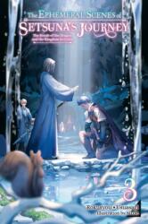 The Ephemeral Scenes of Setsuna's Journey, Vol. 3 (ISBN: 9781975363918)