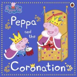 Peppa Pig: Peppa și încoronarea (ISBN: 9780241642764)