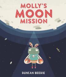 Molly's Moon Mission (ISBN: 9781787413405)