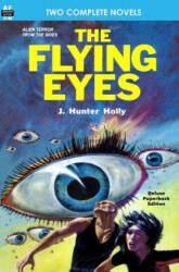 The Flying Eyes & Some Fabulous Yonder - J Hunter Holly, Philip Jose Farmer (ISBN: 9781612870700)