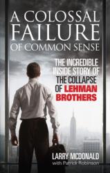 A Colossal Failure of Common Sense (ISBN: 9780091936150)