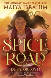 Spice Road: A Sunday Times bestselling YA fantasy set in an Arabian-inspired land (ISBN: 9781399702065)