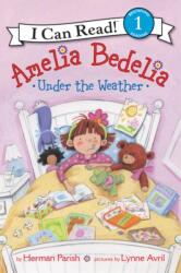 Amelia Bedelia Under the Weather (ISBN: 9780062658920)