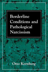 Borderline Conditions and Pathological Narcissism - Otto F Kernberg (ISBN: 9780876681770)