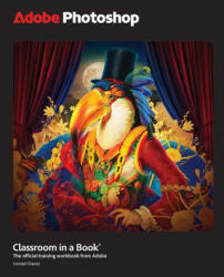 Adobe Photoshop Classroom in a Book - Conrad Chavez (ISBN: 9780135376324)