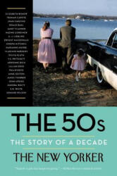 50s: The Story of a Decade - New Yorker Magazine, Henry Finder, David Remnick, Elizabeth Bishop, Truman Capote (ISBN: 9780812983302)
