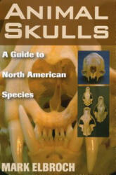 Animal Skulls - Mark Elbroch (ISBN: 9780811733090)
