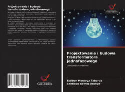 Projektowanie i budowa transformatora jednofazowego - EST MONTOYA TABORDA (ISBN: 9786203139464)