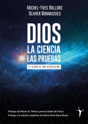 DIOS LA CIENCIA LAS PRUEBAS | BOLLORE, MICHEL-YVES, BONNASSIES, OLIVIER (ISBN: 9788412658798)