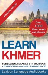 Learn Khmer For Beginners! A Cambodian Language Learning Book! Over 1000 Khmer Words and Phrases! Phrases Edition! - LEXICON LANGUAGES (ISBN: 9781617044717)