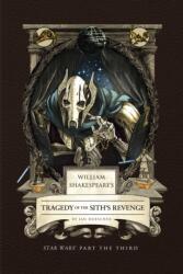 William Shakespeare's Tragedy of the Sith's Revenge: Star Wars Part the Third (ISBN: 9798886639797)