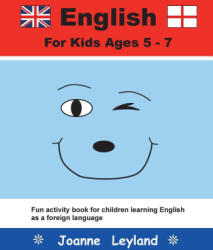 English For Kids Ages 5-7 - Joanne Leyland (ISBN: 9781914159947)