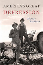 America's Great Depression - Murray N. Rothbard, Murray Rothbard (ISBN: 9781684223077)