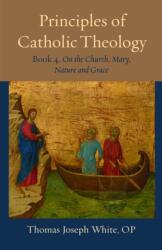 Principles of Catholic Theology, Book 4 (ISBN: 9780813237794)