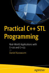 Practical C++ STL Programming - Kusswurm, Daniel (ISBN: 9798868807732)