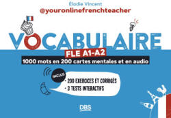 Vocabulaire FLE A1-A2 en 1000 mots, 200 cartes mentales et en audio avec youronlinefrenchteacher - Vincent (ISBN: 9782807364691)