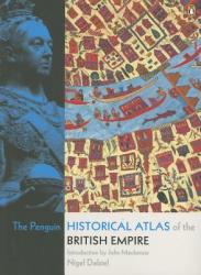 Penguin Historical Atlas of the British Empire - Nigel Dalziel (ISBN: 9780141018447)