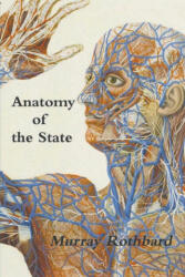 Anatomy of the State - Murray Rothbard (ISBN: 9781774641453)