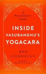 În interiorul Yogacara al lui Vasubandhu (ISBN: 9781614292845)