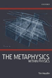 Metaphysics Within Physics - Tim Maudlin (ISBN: 9780199575374)