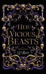 Her Vicious Beasts - E. P. Bali (ISBN: 9780645690903)