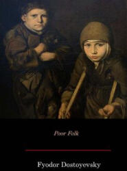 Poor Folk - Fyodor Mikhailovich Dostoyevsky (ISBN: 9781548160548)