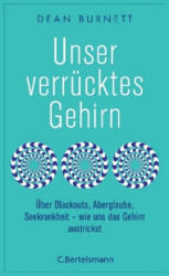 Unser verrücktes Gehirn - Dean Burnett, Michael Müller (ISBN: 9783570102947)