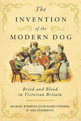 Invention of the Modern Dog - Michael Worboys, Julie-marie Strange, Neil Pemberton (ISBN: 9781421443294)