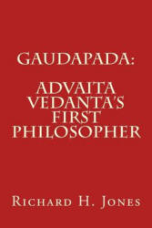 Gaudapada: Advaita Vedanta's First Philosopher - Richard H Jones (ISBN: 9781501066191)