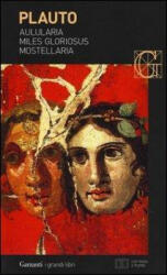 Aulularia-Miles gloriosus-Mostellaria. Testo latino a fronte - T. Maccio Plauto, V. Faggi (ISBN: 9788811810056)