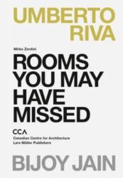 Rooms You May Have Missed: Bijoy Jain, Umberto Riva - Mirko Zardini (ISBN: 9783037784587)