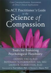 ACT Practitioner's Guide to the Science of Compassion (2014)