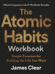 James Clear: James Clear: The Atomic Habits Workbook (2025)