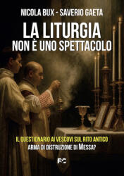 liturgia non è uno spettacolo - Nicola Bux, Saverio Gaeta (2025)